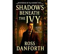 Shadows Beneath the Ivy