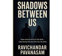 Shadows Between Us: “Some secrets thrive in the dark… some betray the ones we trust the most.”