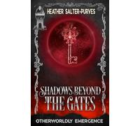Shadows Beyond the Gates