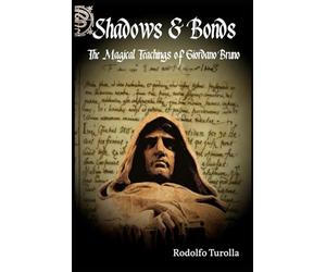 Shadows & Bonds: The Magical Teachings of Giordano Bruno