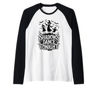Shadows Dance Tonight Witches Ghosts Halloween Manche Raglan