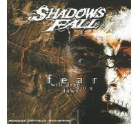 Shadows Fall - Fear Willdrag You Down [Import]