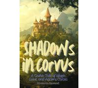 Shadows in Corvus: A Gothic Tale of Magic, Love, and Ancient Curses