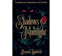 Shadows in Moonlight: Miranda Riley Paranormal Cozy Mystery, Book 11