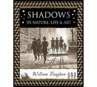 Shadows: in Nature, Life and Art