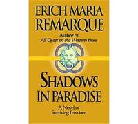 Shadows in Paradise Erich Maria Remarque, Ralph Manheim (Auteur)
