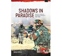 Shadows in Paradise Volume 1: Kashmir, Politics and Insurgency, 1965-1989