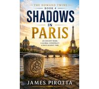 Shadows in Paris: An Ancient Mark, A Global Conspiracy, a Race Against Time