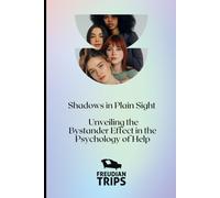 Shadows In Plain Sight: Unveiling The Bystander Effect In The Psychology Of Help