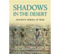 Shadows in the Desert: Ancient Persia at War