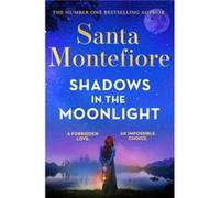 Shadows in the Moonlight by Santa Montefiore Santa Montefiore (Auteur)