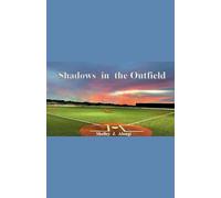 Shadows in the Outfield