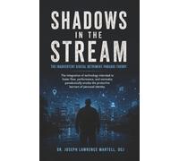 Shadows in the Stream: The Inadvertent Digital Detriment Paradox Theory