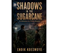 Shadows in the Sugarcane: An Indonesian Eco-Thriller Romance