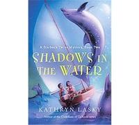 Shadows in the Water, Starbuck Twins Mysteries Kathryn Lasky (Auteur)