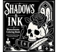Shadows & Ink: Monochrome Coloring Book for Adults: 50 Gothic & Dark Aesthetic Designs for Stress-Free Creativity | Single-Sided Pages
