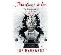 Shadows & Ink Vol.3: The Psychology of Horror Fiction