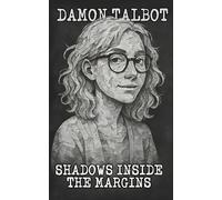 Shadows Inside the Margins