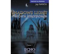 Shadows light - Miroirs interposés - Jay Nanou - ECHO Editions - broché - roman jeunesse
