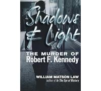 Shadows & Light: The Murder of Robert F. Kennedy