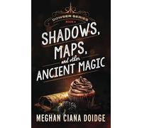 Shadows, Maps, and Other Ancient Magic