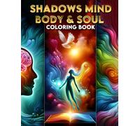 Shadows Mind, Body, & Soul Coloring Book: Embrace The Contrast, Find Harmony In Light And Shadow Through Art