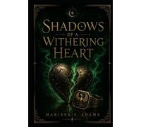 Shadows of A Withering Heart