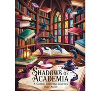 Shadows of Academia: A Gothic Coloring Journey: Explore the Enigmatic World of Dark Academia Through Intricate Adult Coloring Pages