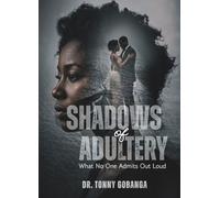 SHADOWS OF ADULTERY: What No one wants to admit Out Loud