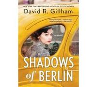 Shadows of Berlin by David R. Gillham David R. Gillham (Auteur)
