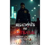 Shadows of Betrayal: Truth Can Be A Death Sentence