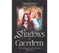 Shadows of Cacedera The Chronicles of Cacedera Book 2 - Nicole Stacy - Amazon Digital Services LLC KDP - Livre en Anglais Nicole StacyNicole Stacy (Auteur)