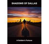 Shadows Of Dallas: A Soldier'S Fortune
