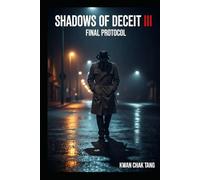 SHADOWS OF DECEIT III: FINAL PROTOCOL