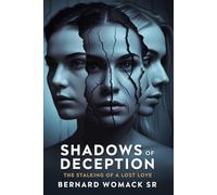 Shadows of Deception: The Stalking of a Lost Love