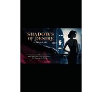 Shadows of Desire: Where darkness meets passion, trust becomes the ultimate act of rebellion.