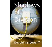 Shadows of Division: Book 4 of the Reforging the Sword series Forward by COL MacKubin Owens PhD (USMC ret.)