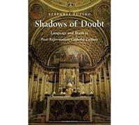 Shadows of Doubt: Language and Truth in Post-Reformation Catholic Culture - [Version Originale] Inconnu (Auteur)