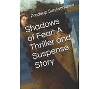 Shadows of Fear A Thriller and Suspense Story - Pradeep Surywanshee - Amazon Digital Services LLC KDP - Livre en Anglais Pradeep SurywansheePradeep Surywanshee (Auteur)