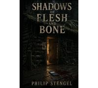 Shadows of Flesh and Bone