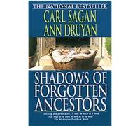 Ann Druyan, Carl Sagan – Shadows of Forgotten Ancestors – Random House