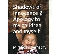 Shadows of innocence: Apology to my children and myself