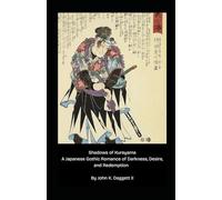 Shadows of Kureyama A Japanese Gothic Romance of Darkness, Desire, and Redemption