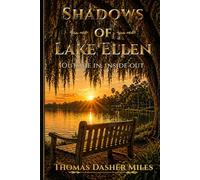 Shadows of Lake Ellen: Outside In, Inside Out