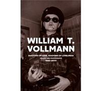 Shadows of Love Shadows of Loneliness Volume One by William T. Vollmann William T. Vollmann (Auteur)