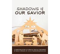 Shadows of Our Savior: A Christmas Study of Jesus in the Old Testament