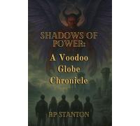 SHADOWS OF POWER: A Voodoo Globe Chronicle