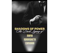 "Shadows of Power: The Dark Legacy of the Mafia, Ndrangheta, and Camorra": "The Hidden Power of Crime: A Deep Dive into the Mafia, 'Ndrangheta, and Camorra from Their Origins to Today"