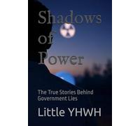 Shadows of Power: The True Stories Behind Government Lies