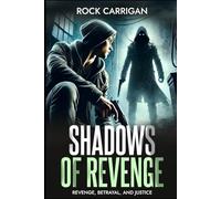 Shadows of Revenge: A Thriller of Revenge, Betrayal, and Justice